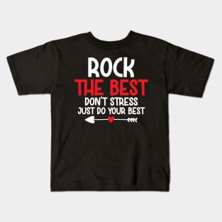 Rock the best don't stress just do your best Kids T-Shirt